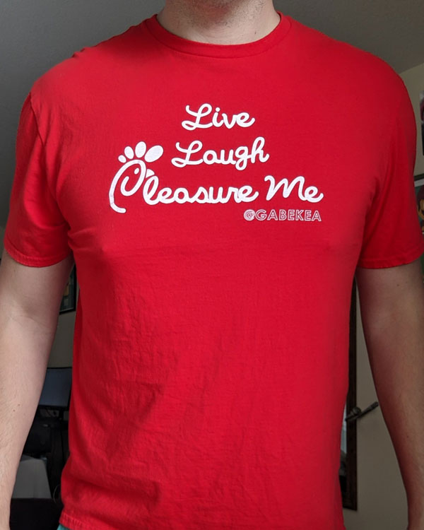 comedian Gabe Kea live laugh pleasure me shirt
